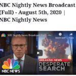 NBC Nightly News Broadcast (Full) – August 5th, 2020 | NBC Nightly News